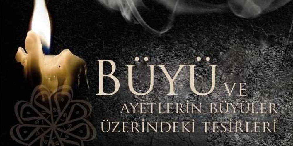 Büyü ve Tılsımlardan Korunmanın En Etkili Yolları
