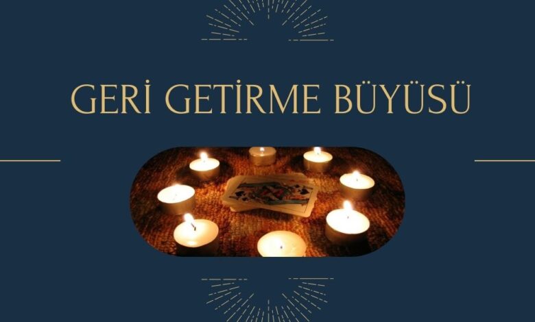 Geri Getirme Büyüsü